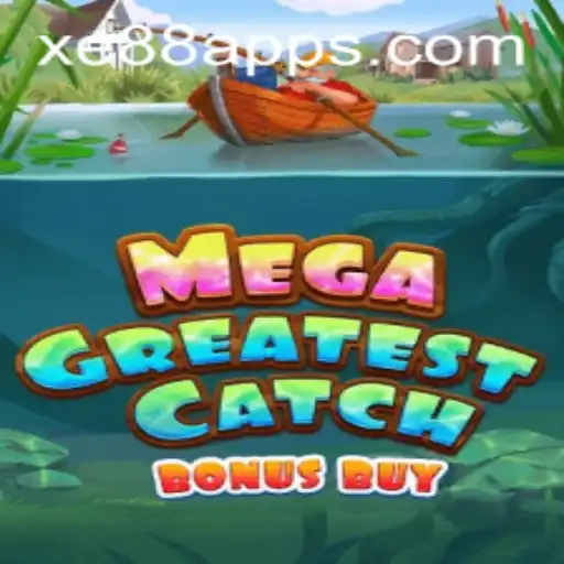 Exploring the Thrills of MegaGreatestCatchBonusBuy at Xe88.com